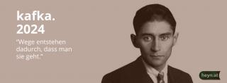 Franz Kafka - Wege entstehend dadurch, dass man sie geht.